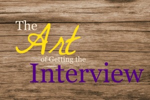 Art of Getting the Interview